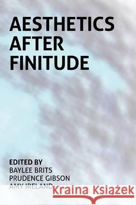 Aesthetics After Finitude Baylee Brits Prudence Gibson Amy Ireland 9780980819793 Re.Press - książka