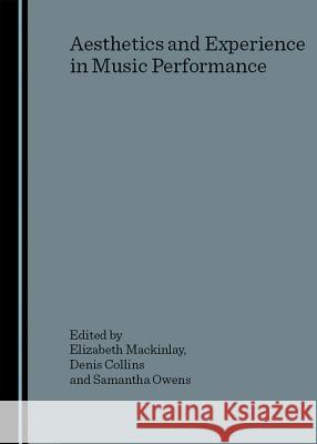 Aesthetics and Experience in Music Performance  9781904303503 Cambridge Scholars Press - książka