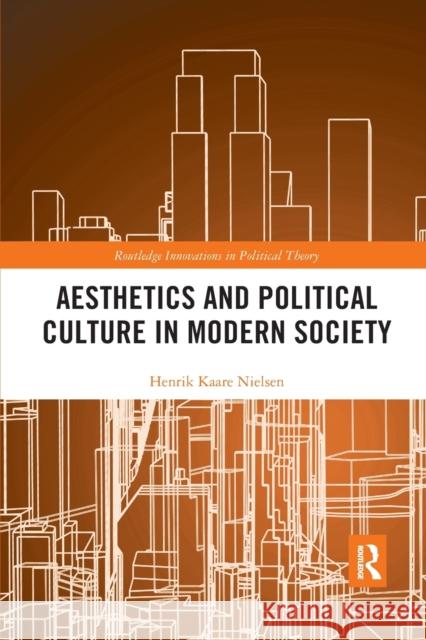 Aesthetics and Political Culture in Modern Society Henrik Kaare Nielsen 9780367592073 Routledge - książka