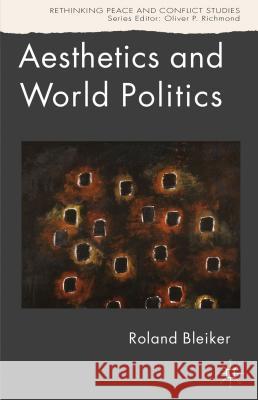 Aesthetics and World Politics Roland Bleiker 9780230390638  - książka