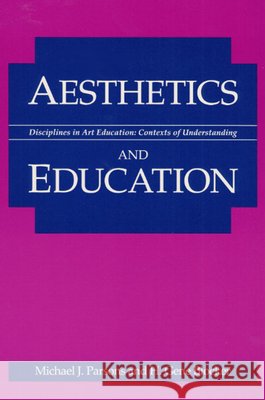 Aesthetics & Education Parsons, Michael J. 9780252062933 University of Illinois Press - książka