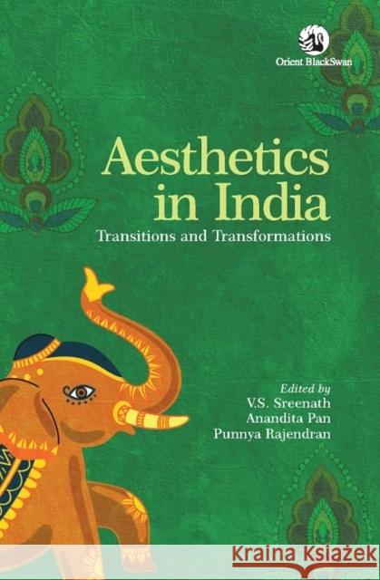 Aesthetics in India: Transitions and Transformations  9789354424021 Orient Blackswan Pvt Ltd - książka