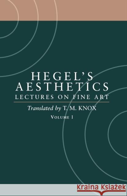 Aesthetics: Lectures on Fine Art Volume I Hegel, G. W. F. 9780198238164 Oxford University Press - książka