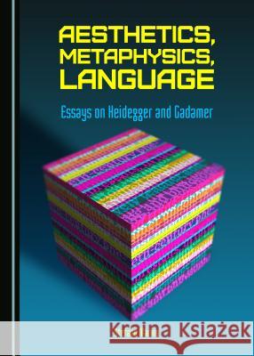 Aesthetics, Metaphysics, Language: Essays on Heidegger and Gadamer Marino, Stefano 9781443876506  - książka