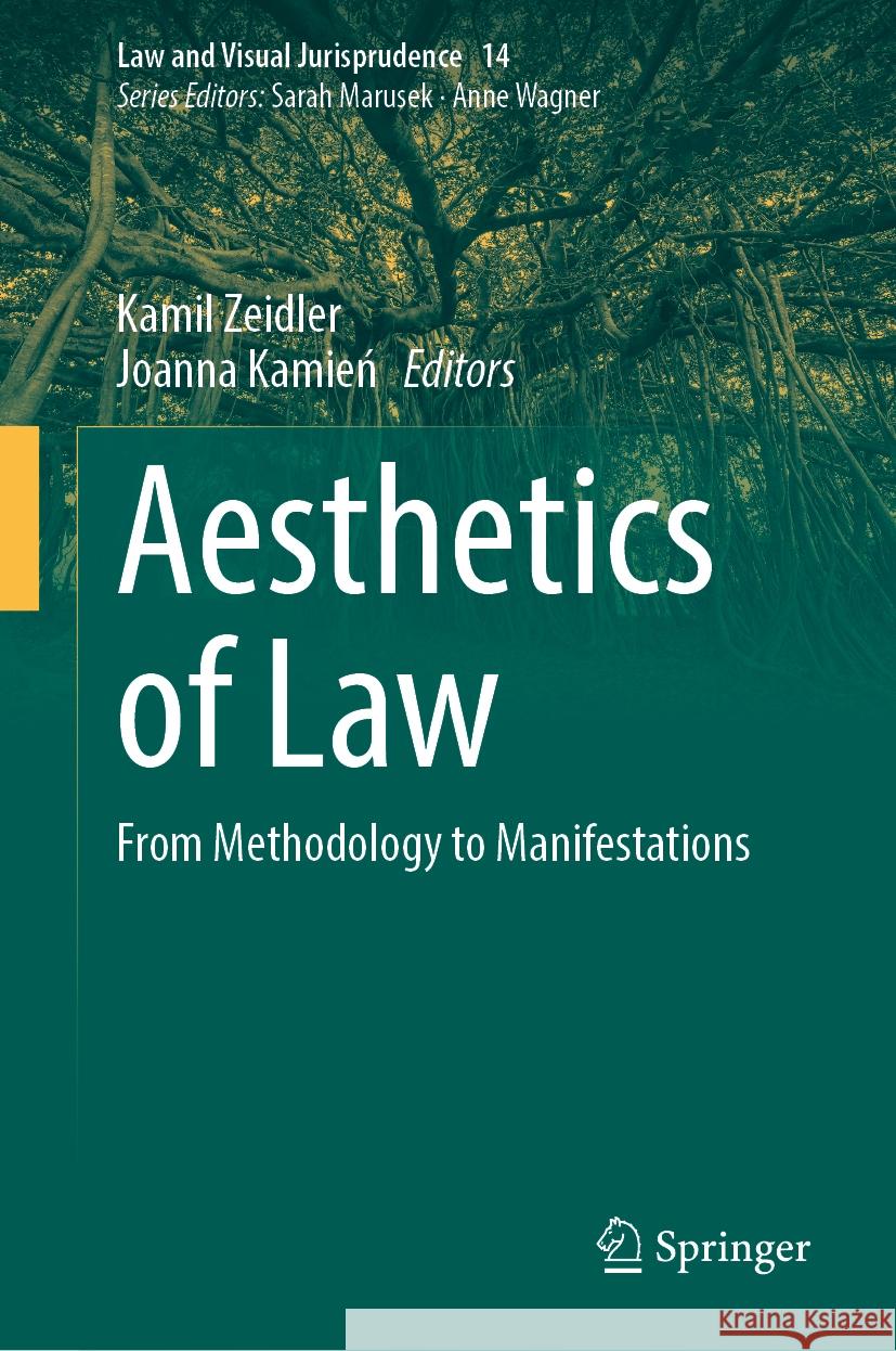 Aesthetics of Law: From Methodology to Manifestations Kamil Zeidler Joanna Kamień 9783031555206 Springer - książka