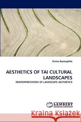 Aesthetics of Tai Cultural Landscapes Sirima Nasongkhla 9783838301570 LAP Lambert Academic Publishing - książka