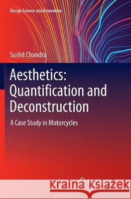 Aesthetics: Quantification and Deconstruction: A Case Study in Motorcycles Chandra, Sushil 9789811348341 Springer - książka