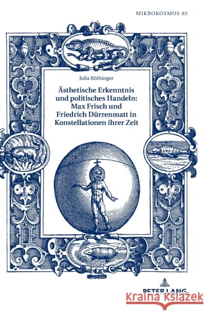 Aesthetische Erkenntnis Und Politisches Handeln: Max Frisch Und Friedrich Duerrenmatt in Konstellationen Ihrer Zeit Von Ammon, Frieder 9783631768105 Peter Lang Gmbh, Internationaler Verlag Der W - książka