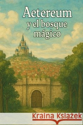 Aetereum y el bosque magico Martínez, Rafael 9798299201864 Independently Published - książka