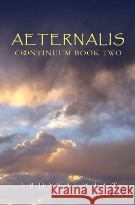 Aeternalis: Continuum Book Two Ardyce West 9780996954426 Kc Lonewolf - książka