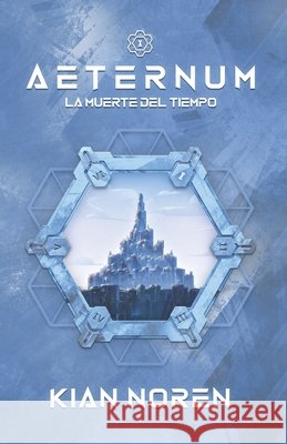 Aeternum I: La Muerte del Tiempo Noren, Kian 9798276909783 Independently Published - książka