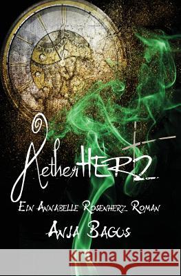 Aetherhertz: Ein Annabelle Rosenherz Roman Anja Bagus 9781484903537 Createspace Independent Publishing Platform - książka