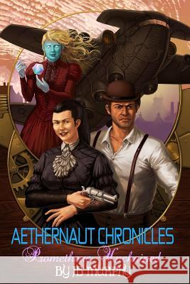 Aethernaut Chronicles: Prometheus Unchained J. B. Murphy 9781482361292 Createspace - książka