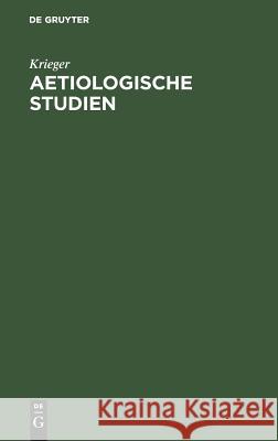 Aetiologische Studien Krieger 9783111136264 De Gruyter - książka