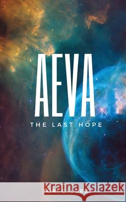 Aeva: The Last Hope Lore, Tori C. 9781954834002 Foxfield Publishing - książka
