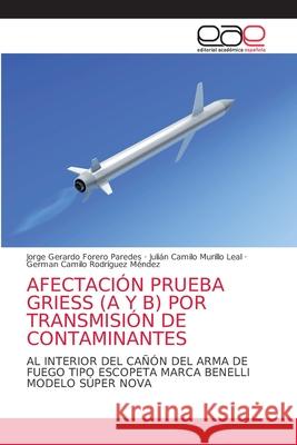 Afectación Prueba Griess (A Y B) Por Transmisión de Contaminantes Forero Paredes, Jorge Gerardo 9786203874341 Editorial Academica Espanola - książka