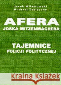 Afera Joska Mitzenmachera. Tajemnice policji ... Wilamowski Jacek Zasieczny Andrzej 9788373390430 CB - książka