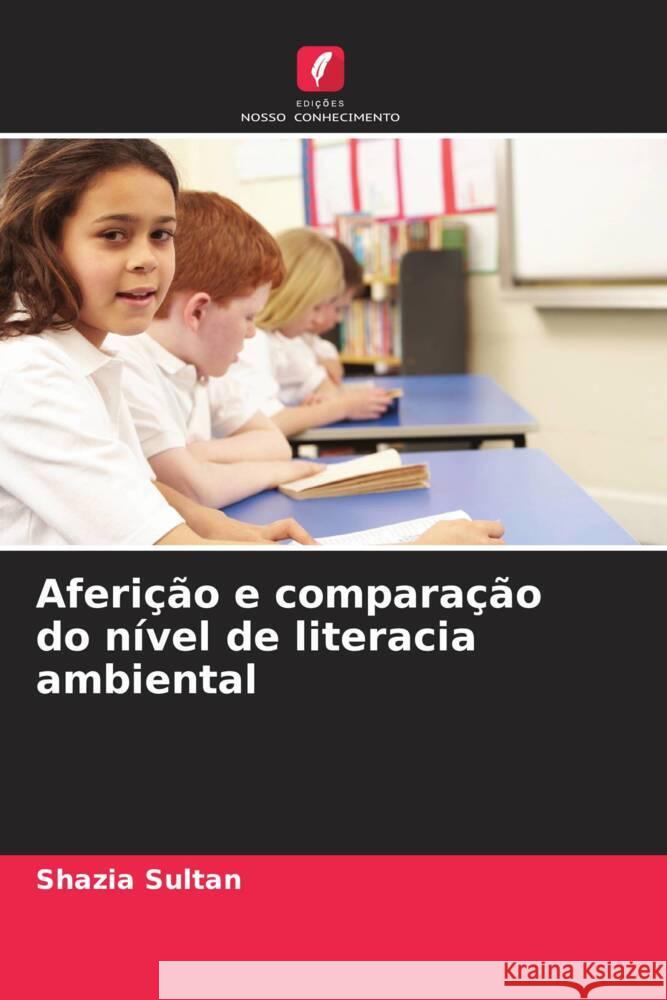 Aferição e comparação do nível de literacia ambiental Sultan, Shazia 9786208615550 Edições Nosso Conhecimento - książka