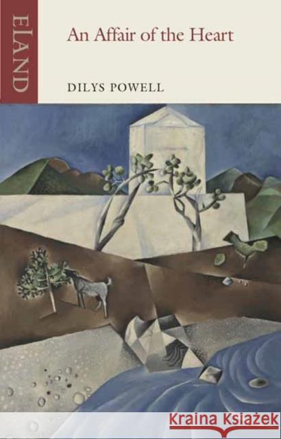 Affair of the Heart, An Dilys Powell 9781780601564 Eland Publishing Ltd - książka