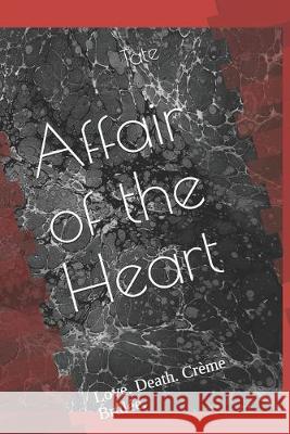 Affair of the Heart: Love. Death. Crème Brûlée. Tate 9781686672286 Independently Published - książka