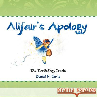 Affair's Apology: The Tooth Fairy Speaks Davis, Daniel N. 9781469152509 Xlibris Corporation - książka