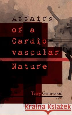 Affairs of a Cardiovascular Nature Terry Grimwood 9781913766030 Eibonvale Press - książka