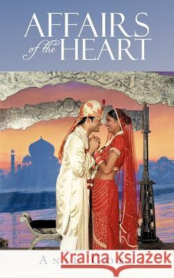 Affairs of the Heart Anil Goel 9781440161551 iUniverse.com - książka