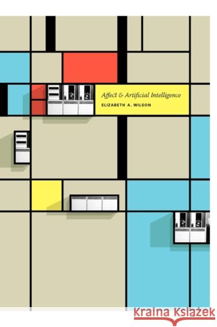 Affect and Artificial Intelligence Elizabeth A. Wilson 9780295990514 University of Washington Press - książka
