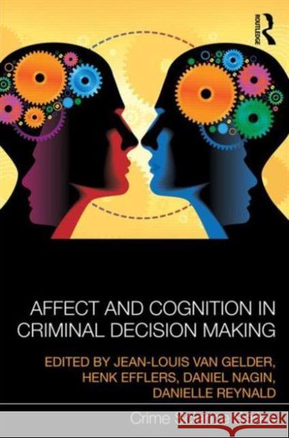 Affect and Cognition in Criminal Decision Making Jean-Louis Va Henk Elffers Daniel S. Nagin 9780415658485 Routledge - książka