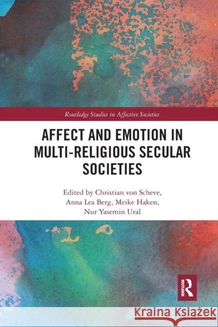 Affect and Emotion in Multi-Religious Secular Societies Christian Vo Anna Berg Meike Haken 9780367777197 Routledge - książka