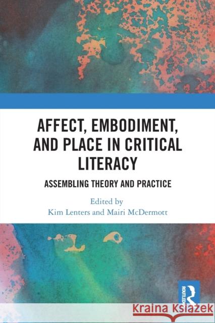 Affect, Embodiment, and Place in Critical Literacy: Assembling Theory and Practice Kimberly Lenters Mairi McDermott 9780367784164 Routledge - książka