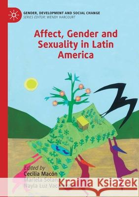Affect, Gender and Sexuality in Latin America Mac Mariela Solana Nayla Luz Vacarezza 9783030593711 Palgrave MacMillan - książka