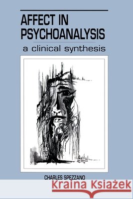 Affect in Psychoanalysis : A Clinical Synthesis Charles Spezzano Charles Spezzano  9780881633986 Taylor & Francis - książka