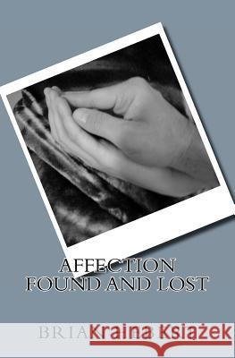 Affection Found and Lost Brian Paul Hebert 9781475033793 Createspace - książka