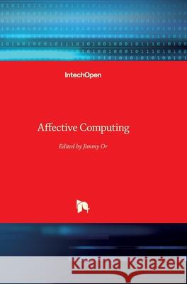 Affective Computing Jimmy Or 9783902613233 Intechopen - książka