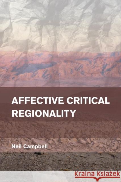 Affective Critical Regionality Neil Campbell 9781783480838 Rowman & Littlefield International - książka