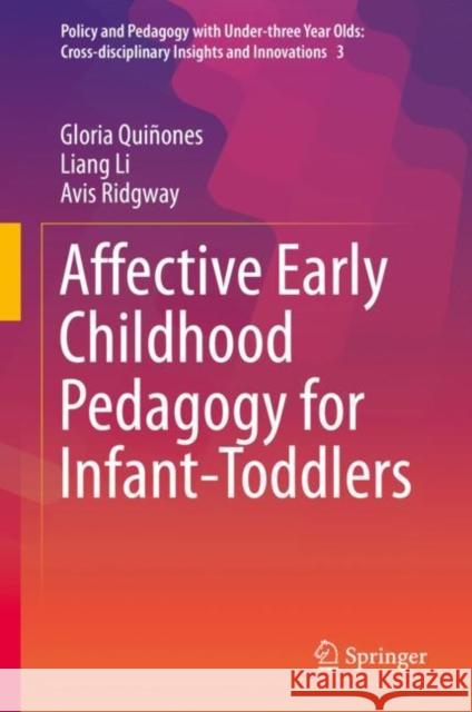 Affective Early Childhood Pedagogy for Infant-Toddlers Qui Liang Li Avis Ridgway 9783030735265 Springer - książka