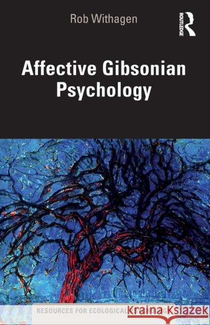 Affective Gibsonian Psychology Rob Withagen 9781032081175 Taylor & Francis Ltd - książka