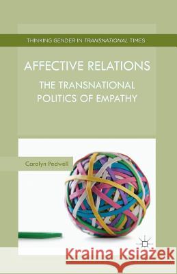 Affective Relations: The Transnational Politics of Empathy Pedwell, C. 9781349446100 Palgrave Macmillan - książka