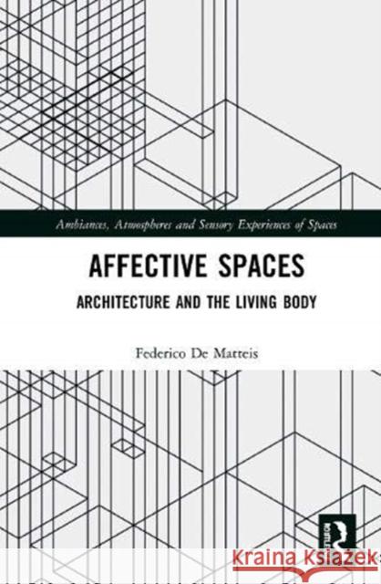 Affective Spaces: Architecture and the Living Body Federico de Matteis 9780367541101 Routledge - książka