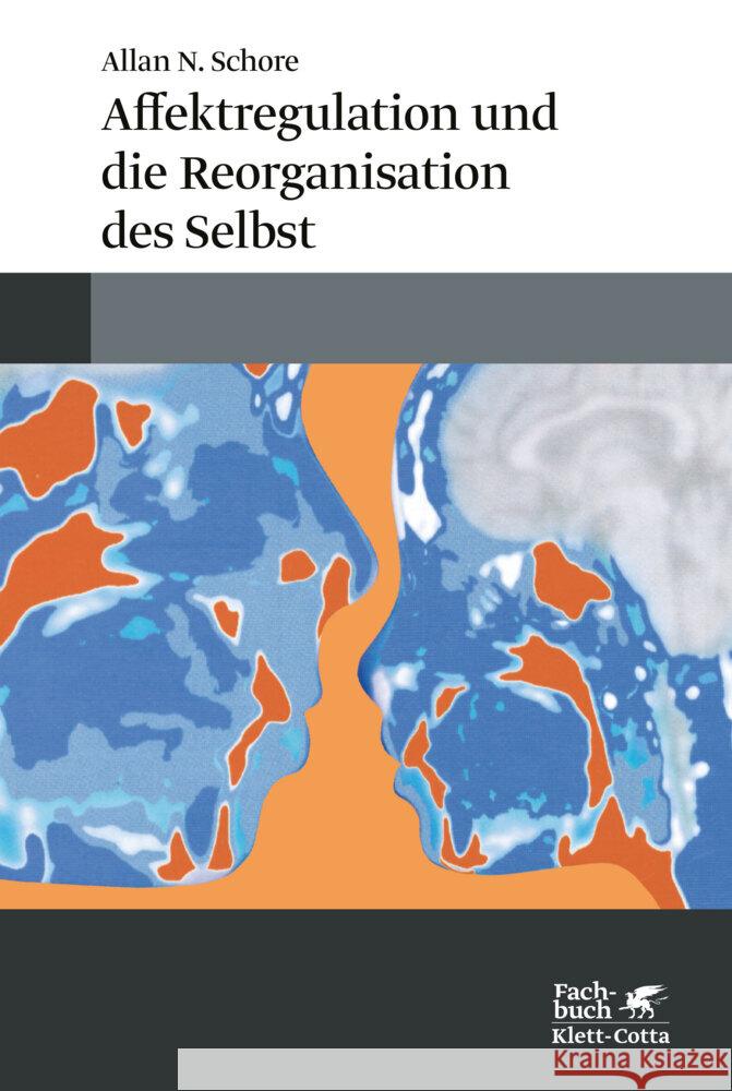 Affektregulation und die Reorganisation des Selbst Schore, Allan N. 9783608986549 Klett-Cotta - książka