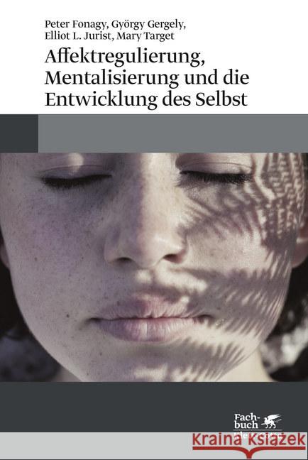 Affektregulierung, Mentalisierung und die Entwicklung des Selbst  9783608962710 Klett-Cotta - książka