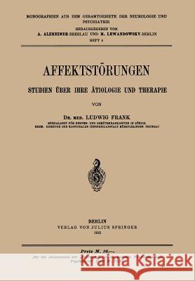 Affektstörungen Studien Über Ihre Ätiologie Und Therapie: Heft 4 Frank, Ludwig 9783642938092 Springer - książka