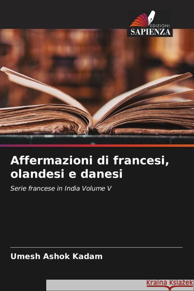 Affermazioni di francesi, olandesi e danesi Kadam, Umesh Ashok 9786204652177 Edizioni Sapienza - książka