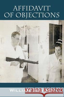 Affidavit of Objections William Hayden 9781478733065 Outskirts Press - książka