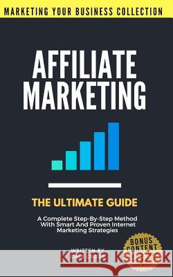 Affiliate Marketing The Ultimate Guide Cross, Dale 9781726757164 Independently Published - książka