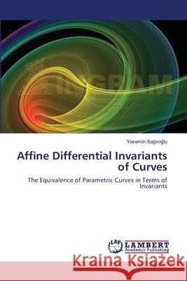 Affine Differential Invariants of Curves Yasemin S 9783659176500 LAP Lambert Academic Publishing - książka