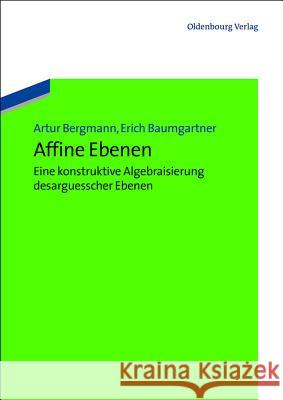 Affine Ebenen Artur Bergmann, Erich Baumgartner 9783486721379 Walter de Gruyter - książka