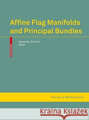 Affine Flag Manifolds and Principal Bundles Schmitt 9783034602877 BIRKHAUSER - książka