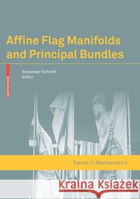 Affine Flag Manifolds and Principal Bundles Alexander Schmitt 9783034803090 Springer - książka